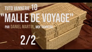 Tuto Vannerie 10 quotMalle de voyagequot 2ème partie Couvercle et fermoir [upl. by Idnem]