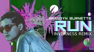 Brandyn Burnette  Run Inverness Remix Official Audio [upl. by Ardnassak]