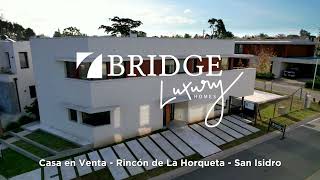 Bridge Luxury  Casa en venta en Rincón de la Horqueta  San Isidro [upl. by Eednak786]