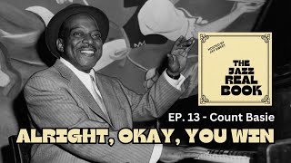 Count Basie amp quotAlright Okay You Winquot  The Jazz Real Book EP 13 [upl. by Klug316]