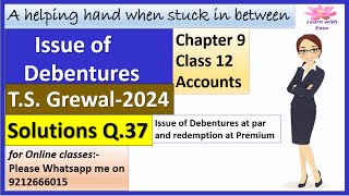 Issue of Debentures T S Grewal 2024 Q 37 Ch 9 Class 12 Accounts T S Grewallearnwithease [upl. by Shandeigh]