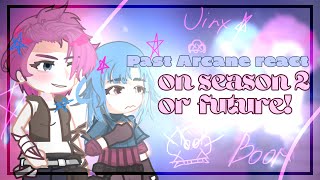 Past arcane react to the future or season 2 🎪 •engrus•  🎪 reaction gacha life 2 [upl. by Jobe]