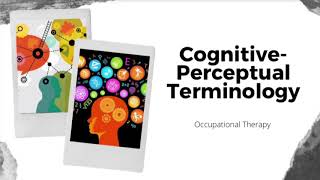 CognitivePerceptual Terminology [upl. by Ahcrop]