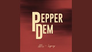 Pepper Dem [upl. by Enibas]