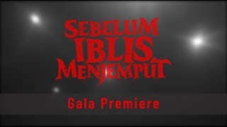 Gala Premiere  Sebelum Iblis Menjemput [upl. by Ziguard]