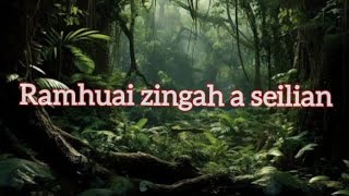 Ramhuai zingah a seilian [upl. by Liu398]