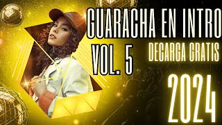 PACK DE GUARACHA EN INTRO 2024 VOL 5 PARA DJ [upl. by Lorry813]