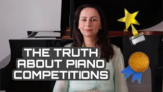 THE TRUTH ABOUT PIANO COMPETITIONS [upl. by Dnaltruoc499]