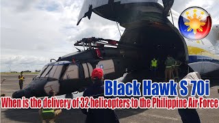 Delivery of 32 Black Hawk S 70i helicopters for the Philippine Air Force When [upl. by Hourigan]