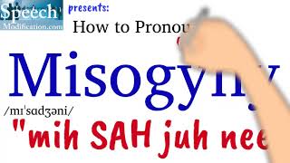 How to Pronounce Misogyny and Misogyny Meaning [upl. by Claudette665]