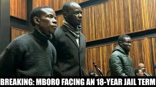 BREAKING MBORO FACES 18YEAR JAIL TERM AND THIS IS THE REASON [upl. by Eloken703]