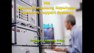 Kuliah Online  3 MK Sistem Pendukung Keputusan DSS Decision Support System 51 Menit [upl. by Hazard]