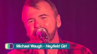 Michael Waugh  Heyfield Girl Live at Spectrum June 2016 [upl. by Sol]