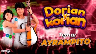 Dorian amp Korián  Ayrampito [upl. by Yerffoeg]