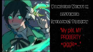 Yandere venti x listener LOUD Touchy [upl. by Saberhagen179]