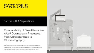 Comparability of 5 Alternative AAV9 Downstream Processes from Ultracentrifugation to Chromatography [upl. by Refitsirhc]