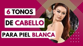 6 COLORES DE CABELLO PARA PIEL BLANCA [upl. by Jakoba]