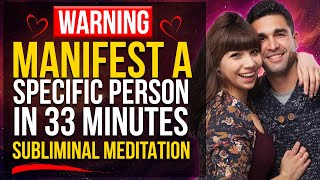 Your Specific Person Is Being Brought To You In Only 33 Minutes  Subliminal Meditation [upl. by Huston]