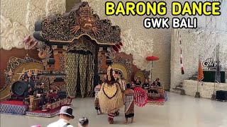 Barong Dance  GWK BALI [upl. by Kellen]