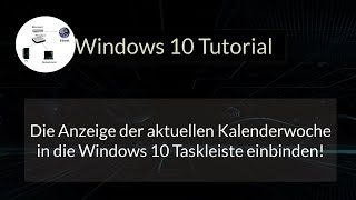 Die Anzeige der aktuellen Kalenderwoche in die Windows 10 Taskleiste einbinden Windows 10 Tutorial [upl. by Noak]