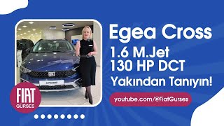 Egea Cross 16 MJet 130 HP DCT  Yakından Tanıyın I Fiat Bayi Gürses [upl. by Ydnarb103]