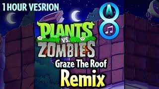 Plants vs Zombies Graze The Roof REMIX 1 Hour [upl. by Sculley592]