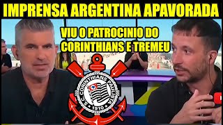 IMPRENSA ARGENTINA VIU OS PATROCINIOS DO CORINTHIANS E FOI A LOUCURA  NOTICIAS DO CORINTHIANS HOJE [upl. by Yartnod]