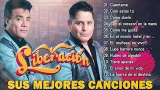 Grupo Liberación Éxitos Sus Mejores Canciones ❤️ Grupo Liberación Mix Románticas ❤️ 30 Super Éxitos [upl. by Aerda]