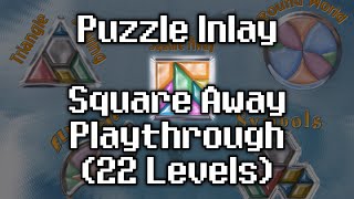 Puzzle Inlay  Square Away Playthrough 22 Levels [upl. by Delastre]