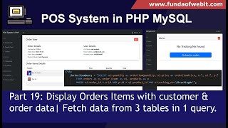 POS System in PHP Part 19 Display Order ITEMS data  Fetch data from 3 tables in 1 query in PHP [upl. by Shaer]