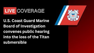 USCG Titan Submersible Hearing Sept 16 Day 1 [upl. by Yelsiap]