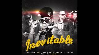 Inevitable Official Remix La Jota Ft Jory Boy Amaro amp Cheka [upl. by Edmanda]