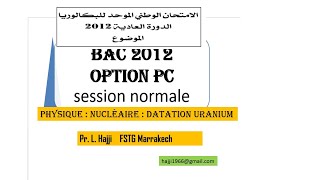 exercice nucléaire datation uranium BAC TERMINALE S Sujet 2012 option PC Maroc [upl. by Willtrude443]