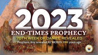 2023 ENDTIMES PROPHECY 70th Week of Daniel Revealed [upl. by Niloc]