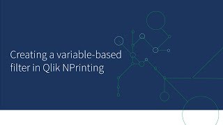 Creating a variablebased filter in Qlik NPrinting [upl. by Coppola]