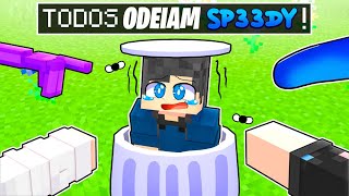 TODOS ODEIAM O SP33DY no MINECRAFT [upl. by Oliric]