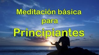 MEDITACIÓN BÁSICA PARA PRINCIPIANTES [upl. by Enert]