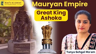 Ancient History  Mauryan Empire Great King Ashoka By Tanya Maam raosacademy kingashoka [upl. by Bough947]