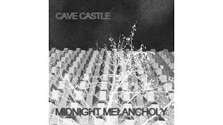 Cave Castle  Midnight Melancholy Full Album [upl. by Arihaz]