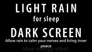 Relaxing light rain 🌧 Sounds with BLACK SCREEN for Sleeping BLACK SCREEN rain [upl. by Carlotta]