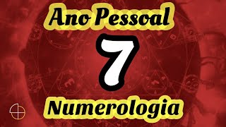 O ANO PESSOAL 7 NA NUMEROLOGIA [upl. by Titania538]