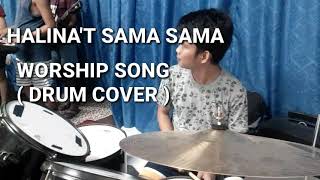 HALINAT SAMA SAMA  WORSHIP SONG  DRUM COVER [upl. by Ramoj]