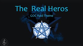 quotThe Real Herosquot  GOC Site Raid Theme [upl. by Guendolen413]