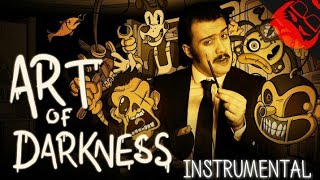 ART OF DARKNESS  Animated Bendy and the Ink Machine Song Real INSTRUMENTAL [upl. by Ezzo]