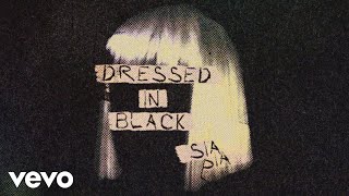 Sia  Dressed In Black Official Audio [upl. by Regnig]