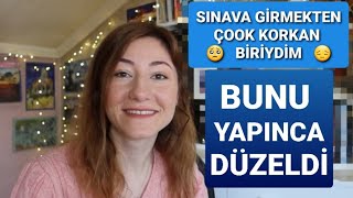 BU VİDEODAN SONRA SINAV KORKUN KALMAYACAK ben çok stres yapan biriydim böyle geçirdim [upl. by Noell]