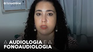 A Audiologia e a Fonoaudiologia [upl. by Aix]