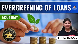 Evergreening of Loans  Economy  Corporate Governance  Current Affairs  UPSC CSE  IAS [upl. by Ahsinrats989]