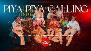 Piya Piya Calling  Coke Studio Pakistan  S15  Karpe  Kaifi Khalil  Amanda Delara  Quick Style [upl. by Siegel]