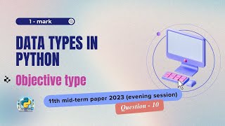 Question  10  Class 11th 2023 CS midterm Paper evening session  Data types in Python [upl. by Eniarrol551]